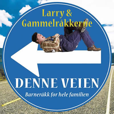 Larry & Gammelråkkerne – Denne Veien